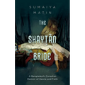 The Shaytan Bride: A Bangladeshi Canadian Memoir of Desire and Faith