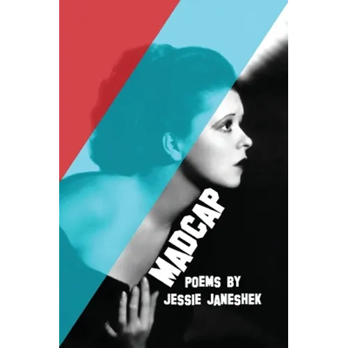 Madcap: Poems by Jessie Janeshek