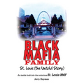 Black Mafia Family St. Louis (The Untold Story)