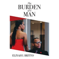 The Burden of a Man: A Biblical perspective to generational cycles of rebellion that have been normalized