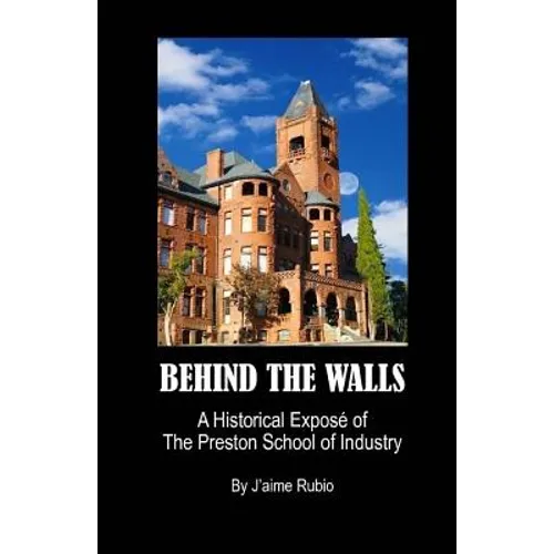 Behind The Walls: A Historical Exposé of The Preston School of Industry