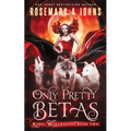 Only Pretty Betas: A Shifter Paranormal Romance Series