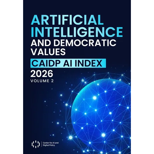 Artificial Intelligence and Democratic Values: CAIDP AI Index 2026, Volume 2
