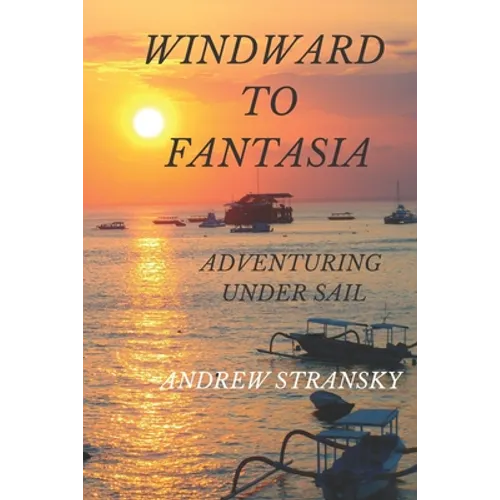 Windward to Fantasia: Adventuring Under Sail