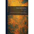 The Crusades: And Other Historical Essays; Presented to Dana C. Munro by His Former Students