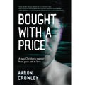 Bought with a Price: A Gay Christian's Memoir from Porn Sets to Love