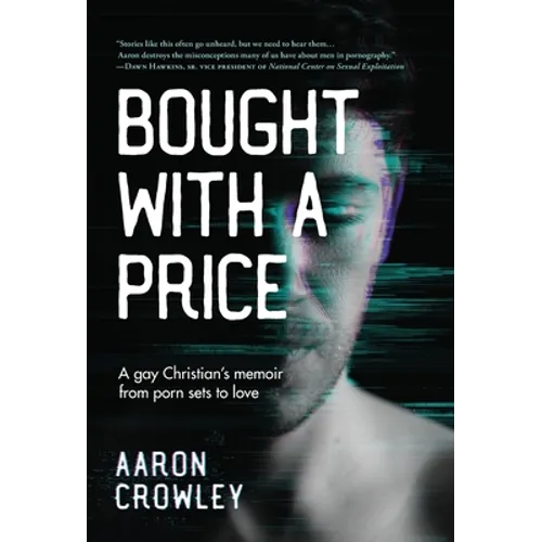 Bought with a Price: A Gay Christian's Memoir from Porn Sets to Love