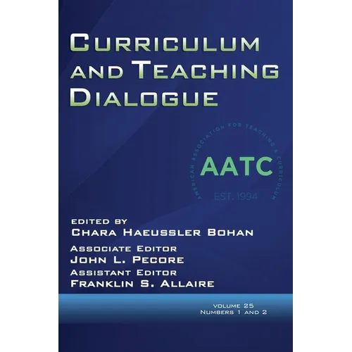 Curriculum and Teaching Dialogue Vol 25 Issue 1 & 2