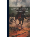 Slavery a Divine Institution