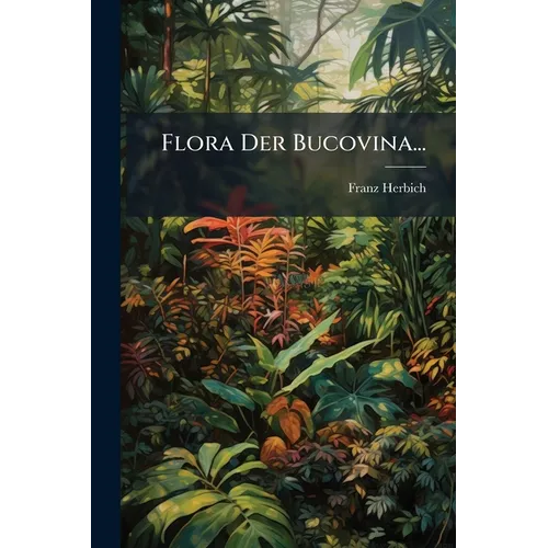 Flora Der Bucovina...