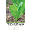 Best Fastest Growing Vegetables and Fruit For Home Garden English Edition