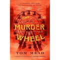 The Murder Wheel: A Locked-Room Mystery