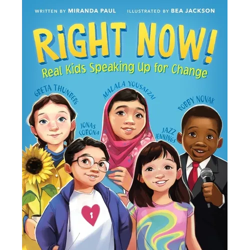 Right Now!: Real Kids Speaking Up for Change