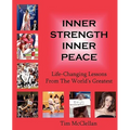 Inner Strength Inner Peace: Life-Changing Lessons from the World's Greatest