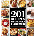 Taste of Home 201 Recipes You'll Make Forever: Classic Recipes for Today's Home Cooks