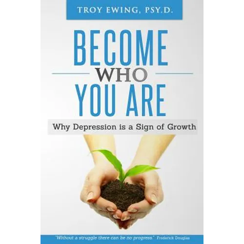 Become Who You Are: Why depression is a sign of Growth
