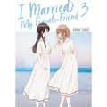 I Married My Female Friend Vol. 3