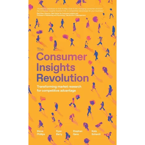 The Consumer Insights Revolution: Transforming Market Research for Competitive Advantage