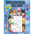 Beginner Sudoku Puzzles for Kids Ages 6 - 10, Pictures and Numbers, Easy Medium and Hard, Fun and Logic.: Varying Degrees of Difficulty Staring Off Ve