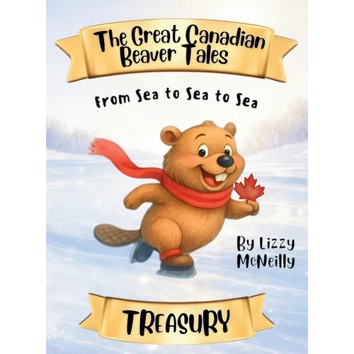 The Great Canadian Beaver Tales Treasury