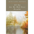 All the Air We Will Ever Breathe