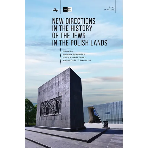 New Directions in the History of the Jews in the Polish Lands