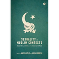 Sexuality in Muslim Contexts: Restrictions and Resistance