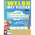 Leer Welsh Met Plezier - Gevorderd: Gemiddeld Tot Moeilijk - Bestudeer 100 Essentiële Onderwerpen Met Woordzoekers - Vol.1