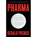 Pharma: Greed, Lies, and the Poisoning of America