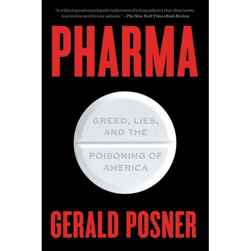 Pharma: Greed, Lies, and the Poisoning of America