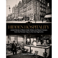 Hidden Hospitality: Untold Stories of Black Hotel, Motel, and Resort Owners from the Pioneer Days to the Civil Rights Era