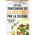 Votre traitement de la scoliose par la cuisine: Renforcez votre colonne, un repas à la fois !