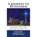 A Journey to Bethlehem: Inspiring Thoughts for Christmas and Hope for the New Year