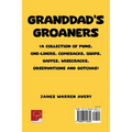 Granddad's Groaners: (A collection of Puns, One-liners, Comebacks, Quips, Gaffes, Wisecracks, Observations and Gotchas)