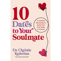 10 Dates to Your Soulmate: A Celebrity Matchmaker's Guide from First Swipe to Forever
