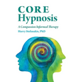 CORE Hypnosis: A Compassion Informed Therapy