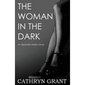 The Woman In the Dark: (A Psychological Suspense Novel) (Alexandra Mallory Book 7)