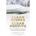Clean Dishes, Clear Profits: How to Maximise Profit Through Your Commercial Dishwashing Systems