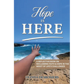 Hope Is Here: A Reflective Book on Reclaiming Faith & Hope in the Midst of Life's Challenges