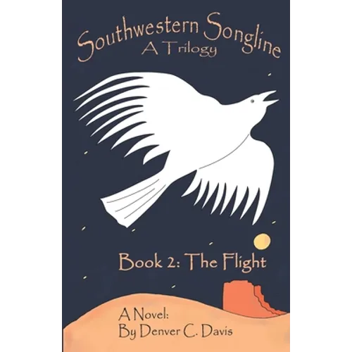 Southwestern Songline Book 2 'The Flight'
