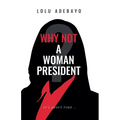 Why not a Woman President