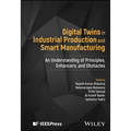 Digital Twins in Industrial Production and Smart Manufacturing: An Understanding of Principles, Enhancers, and Obstacles
