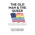 The Old Man and the Queer: The Transformative Study of a Retired Mayor and the Barber who Freed Him from Bigotry