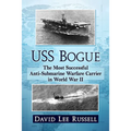 USS Bogue: The Most Successful Anti-Submarine Warfare Carrier in World War II