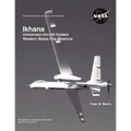 Ikhana: Unmanned Aircraft System Western States Fire Missions (NASA Monographs in Aerospace History series, number 44)