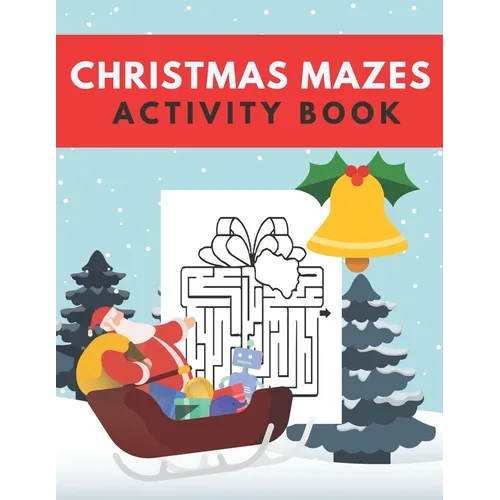 Christmas Mazes Activity Book: Fun Xmas Maze Puzzle Game for Kids - Stocking Stuffer Gift Idea with Christmas Tree, Reindeer, Snowman and More