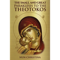 The Small and Great Paraklesis Supplicatory Prayers to the Theotokos