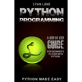 Python Programming: A Step by Step Beginner's Guide to Code with Python
