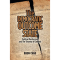 The Democratic Outcome State: Political Meritocracy and the Tyranny of Consent