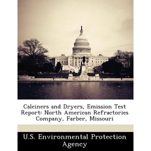 Calciners and Dryers, Emission Test Report: North American Refractories Company, Farber, Missouri